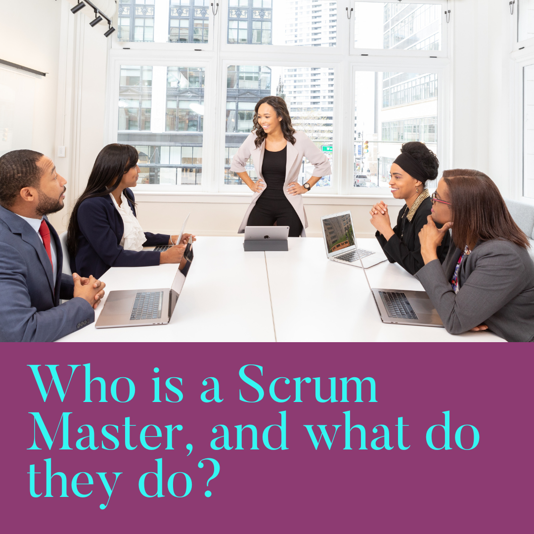 Who Is A Scrum Master And What Do They Do?