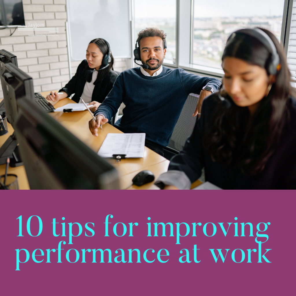 Improving performance at work: 10 tips to help you